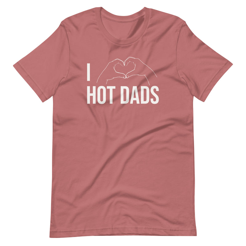 I Love Hot Dads T-shirt