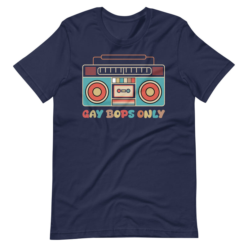 Gay Bops Only T-shirt