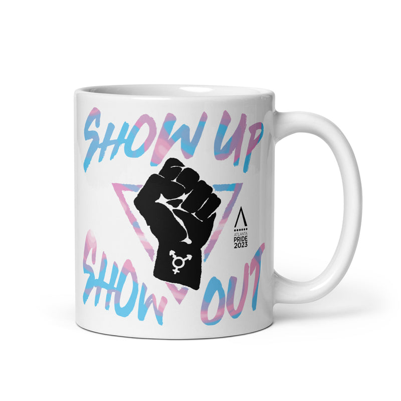Trans Show Up Show Out Mug