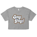 Say Gay 2024 Crop Top