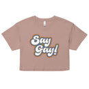 Say Gay 2024 Crop Top
