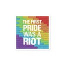 The First Pride Was A Riot Sticker